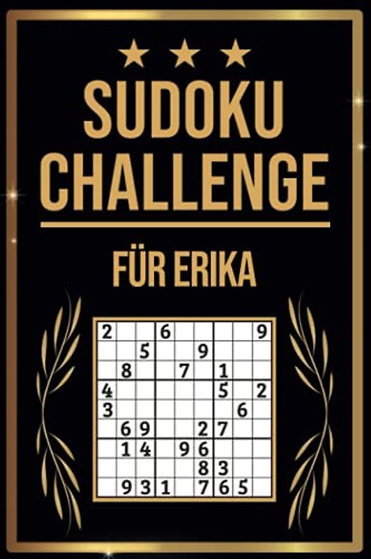 SUDOKU Challenge für Erika: Sudoku Buch I 300 Rätsel inkl. Anleitungen & Lösungen I Leicht bis Schwer I A5 I Tolles Geschenk für Erika