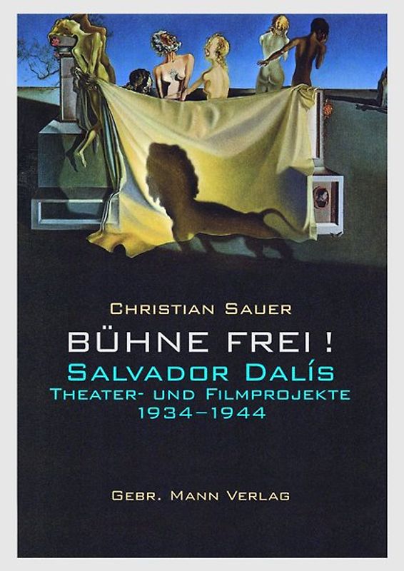 Bühne frei! Salvador Dalís Theater- und Filmprojekte 1934 −1944