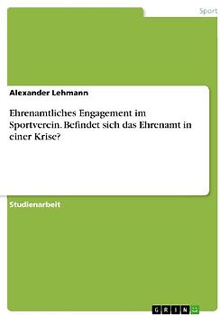 Ehrenamtliches Engagement im Sportverein. Befindet sich das Ehrenamt in einer Krise?