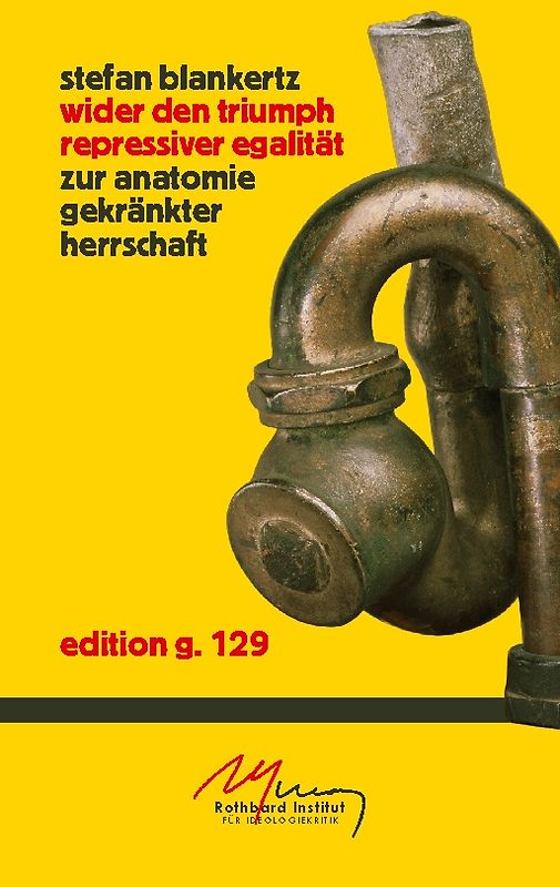 Wider den Triumph repressiver Egalität