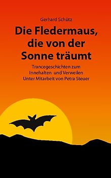 Die Fledermaus, die von der Sonne träumt