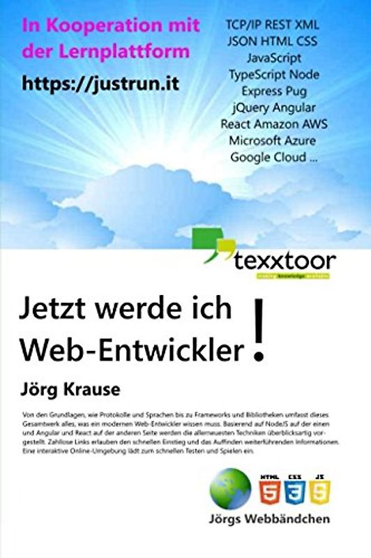 Jetzt werde ich Web-Entwickler!: Protokolle, HTML, CSS, JavaScript, TypeScript, Angular, React und vieles mehr