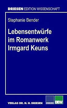 Lebensentwürfe im Romanwerk Irmgard Keuns