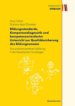 Bildungsstandards, Kompetenzdiagnostik und kompetenzorientierter Unterricht zur Qualitätssicherung des Bildungswesens