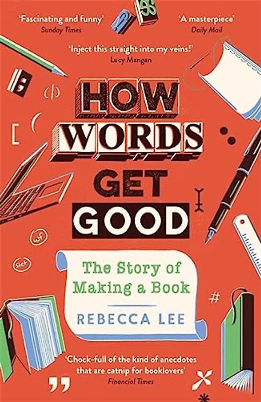 How Words Get Good: The Story of Making a Book