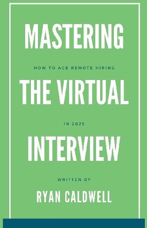 Mastering the Virtual Interview