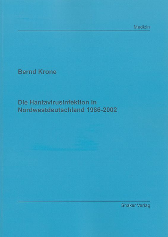 Die Hantavirusinfektion in Nordwestdeutschland 1986-2002
