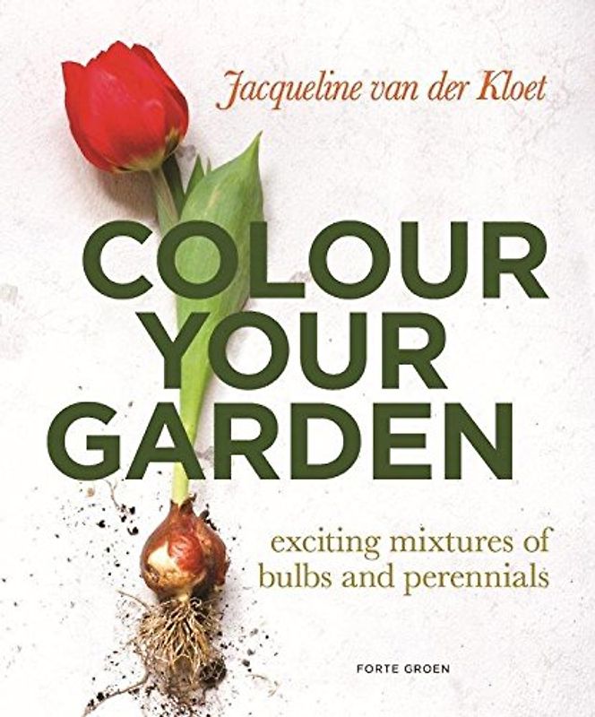 Colour Your Garden: Exciting Mixtures of Bulbs and Perennials