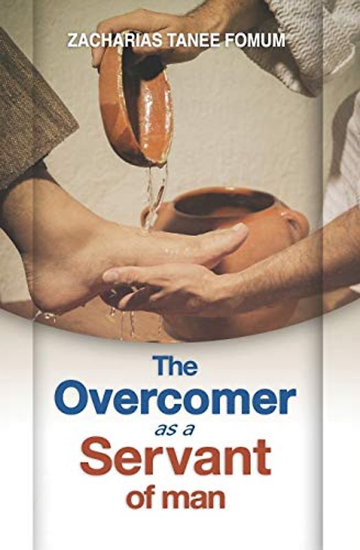 The Overcomer as a Servant of Man (Practical Helps For The Overcomers, Band 23)