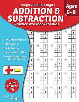 Required Math - Single & Double Digits Addition and Subtraction Practice Workbook for Kids Ages 5-8: Educational Mathematics Worksheets for Daily ... 1st, 2nd, & 3rd-Grade, 1440 Math Problems