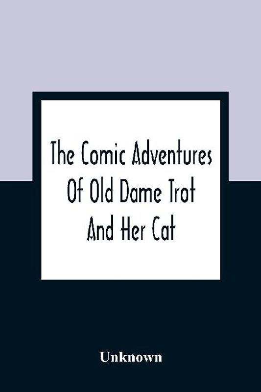 The Comic Adventures Of Old Dame Trot And Her Cat