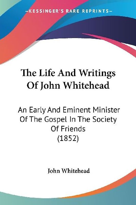 The Life And Writings Of John Whitehead