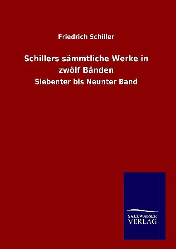 Schillers sämmtliche Werke in zwölf Bänden
