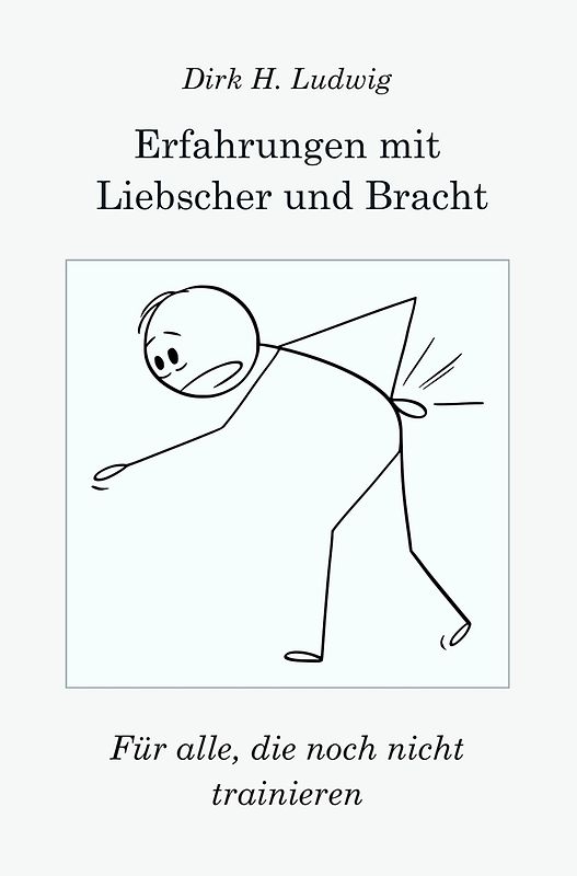 ERFAHRUNGEN MIT LIEBSCHER UND BRACHT
