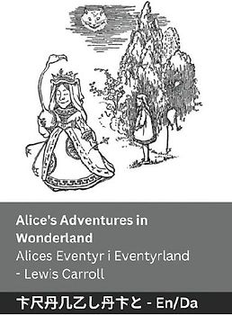Alice's Adventures in Wonderland / Alices Eventyr i Eventyrland