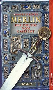 Merlin. Der Druide von Camelot