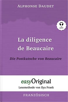 La diligence de Beaucaire / Die Postkutsche von Beaucaire (Buch + Audio-CD) - Lesemethode von Ilya Frank - Zweisprachige Ausgabe Französisch-Deutsch