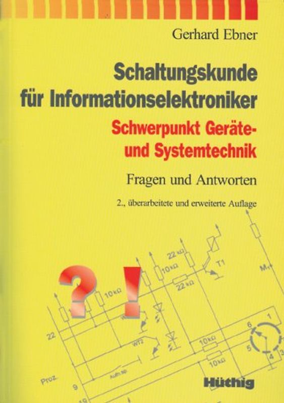 Schaltungskunde für Informationselektroniker. Schwerpunkt Geräte-und Systemtechnik                                                     Fragen und Antworten