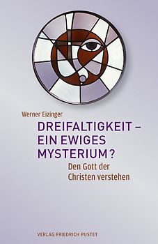 Dreifaltigkeit – ein ewiges Mysterium?