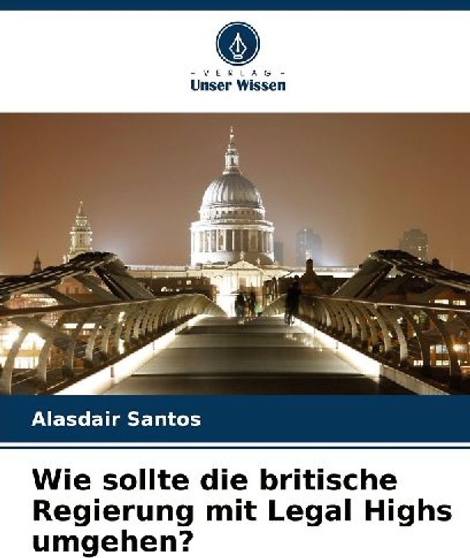 Wie sollte die britische Regierung mit Legal Highs umgehen?