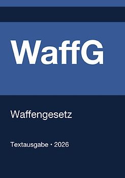 WaffG - Waffengesetz (Deutschland) 2026