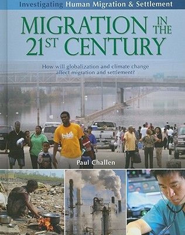 Migration in the 21st Century: How Will Globalization and Climate Change Affect Migration and Settlement?