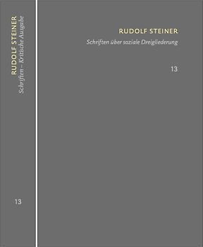 Schriften über soziale Dreigliederung. Die Kernpunkte der sozialen Frage – In Ausführung der Dreigliederung des sozialen Organismus.