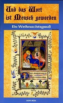Und das Wort ist Mensch geworden - Nr. 468. Ein Weihnachtsgruß