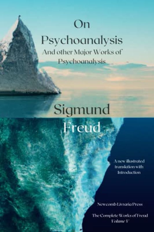 On Psychoanalysis: and Other Major Works on Psychoanalysis