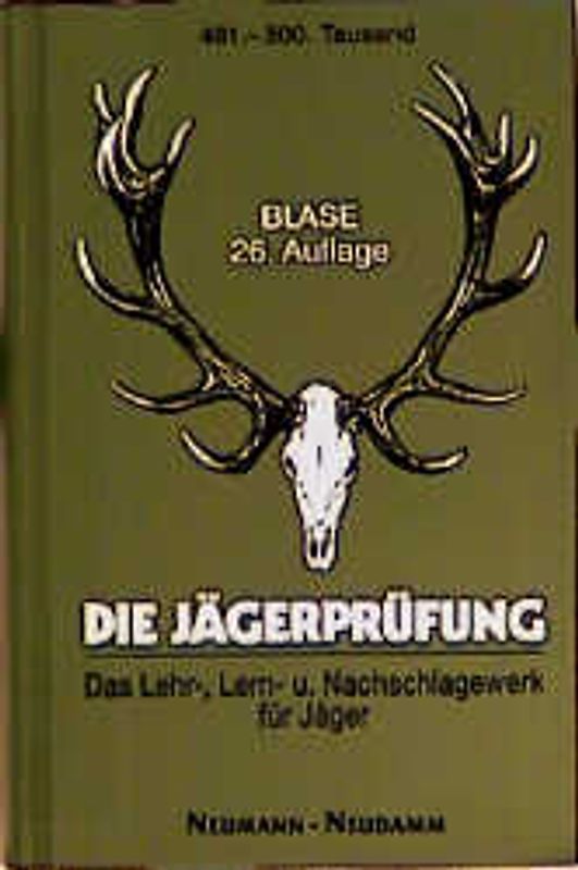Die Jägerprüfung in Frage und Antwort. Das Lehr-, Lern- und Nachschlagewerk für Jäger
