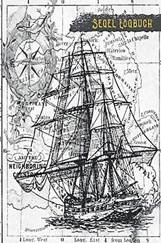 Segel Logbuch: Logbuch für Bootsfahrten, ideal für alle Segler mit Segelboot, Schiff, Yacht, oder Katamaran unterwegs sind. Ein Bordbuch für den ... mit 120 Seiten, Größe ca DIN A5 (6"x9")