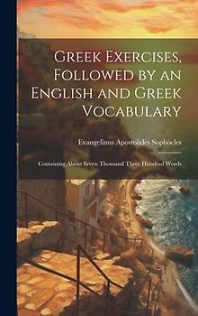 Greek Exercises, Followed by an English and Greek Vocabulary