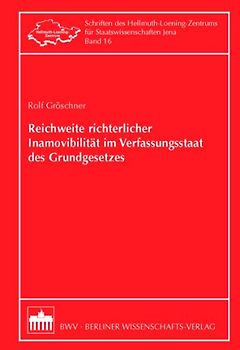 Reichweite richterlicher Inamovibilität im Verfassungsstaat des Grundgesetzes
