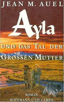 Ayla und das Tal der grossen Mutter. Roman