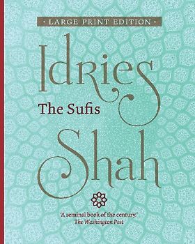 The Sufis (Large Print Edition)