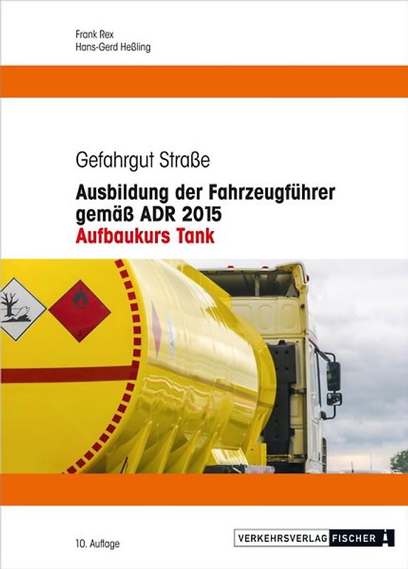 Ausbildung der Fahrzeugführer gemäß ADR 2015 - Aufbaukurs Tank