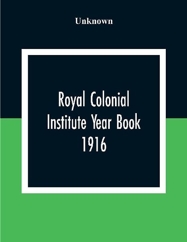 Royal Colonial Institute Year Book 1916