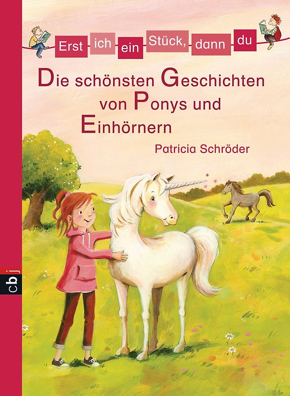 Erst ich ein Stück, dann du - Die schönsten Geschichten von Ponys und Einhörnern -