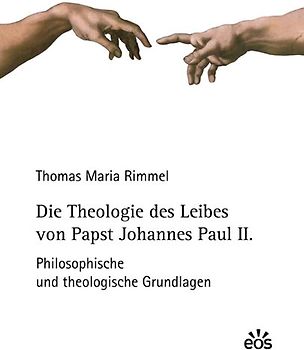 Die Theologie des Leibes von Papst Johannes Paul II.