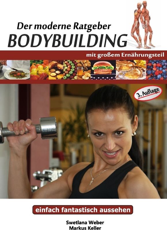 Der moderne Ratgeber Bodybuilding. Mit großem Ernährungsteil