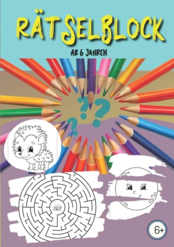 Rätselblock ab 6 Jahren: Rätselspass für Jungen und Mädchen
