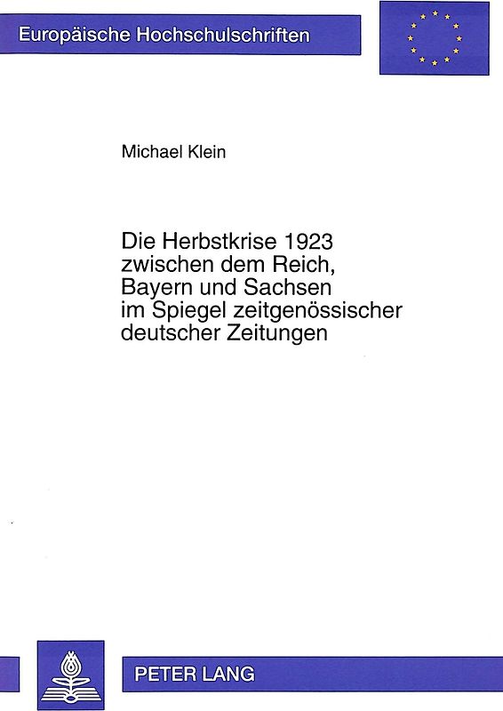 Die Herbstkrise 1923 zwischen dem Reich, Bayern und Sachsen im Spiegel zeitgenössischer deutscher Zeitungen