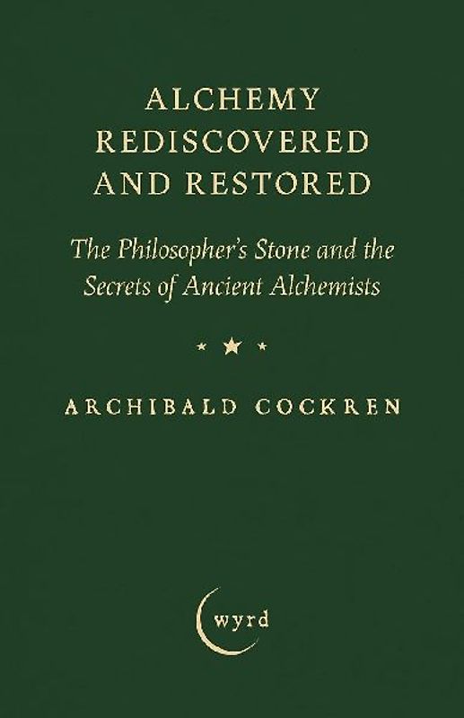 Alchemy Rediscovered and Restored