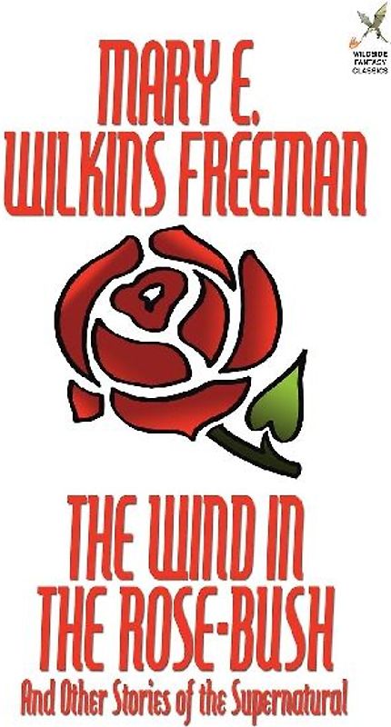 The Wind in the Rose-Bush and Other Stories of the Supernatural