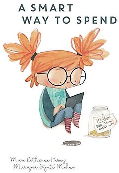 A Smart Way To Spend: Financial confidence for kids - Book 3 (Smart Way To Start, Band 3)