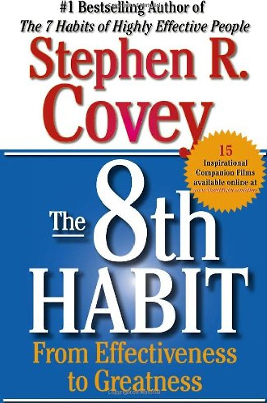 The 8th Habit: From Effectiveness to Greatness - Stephen R. Covey