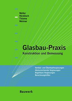 Glasbau-Praxis. Konstruktion und Bemessung