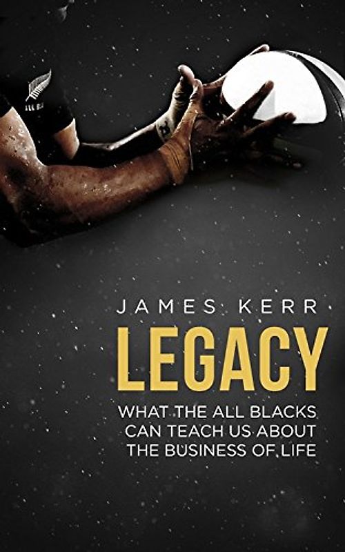 Legacy - 15 Lessons in Leadership - Kerr, James