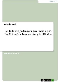 Die Rolle der pädagogischen Fachkraft in Hinblick auf die Traumdeutung bei Kindern
