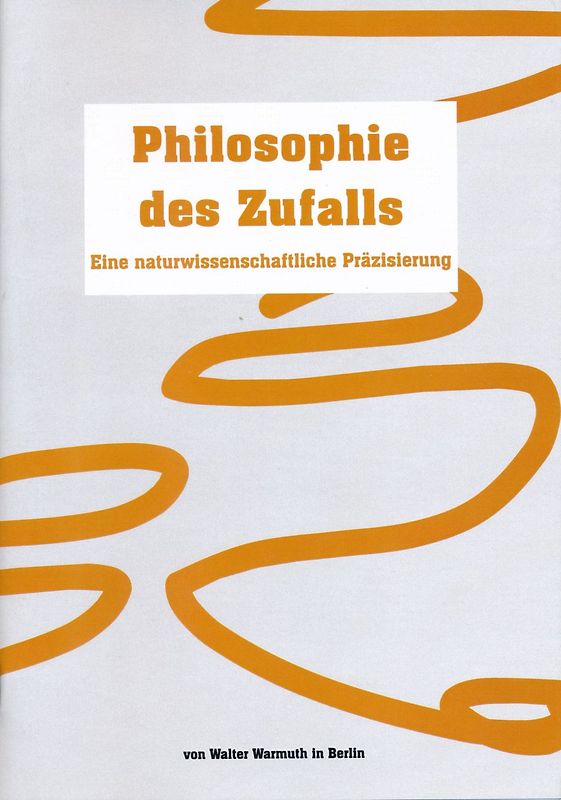 Philosophie des Zufalls - eine naturwissenschaftliche Präzisierung
